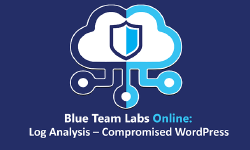 Featured image of post Blue Team Labs Online\u200a — Log Analysis - Compromised WordPress Challenge Walkthrough
