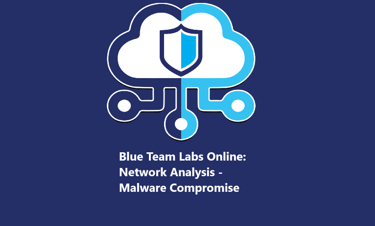 Featured image of post Blue Team Labs Online\u200a — Network Analysis \u200a- Malware Compromise Challenge Walkthrough